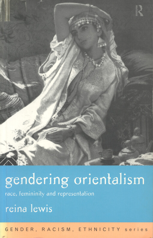 Gendering orientalism : race, femininity and representation   