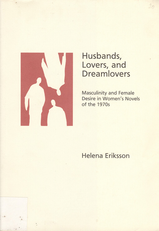 Husbands, lovers, and dreamlovers : masculinity and female desire in women's novels of the 1970s   