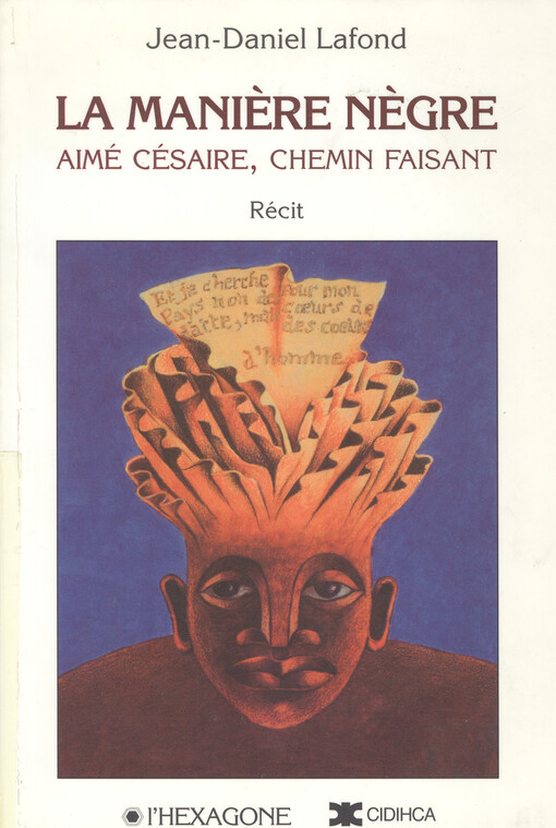La manière nègre, ou, Aimé Césaire, chemin faisant : genèse d'un film   