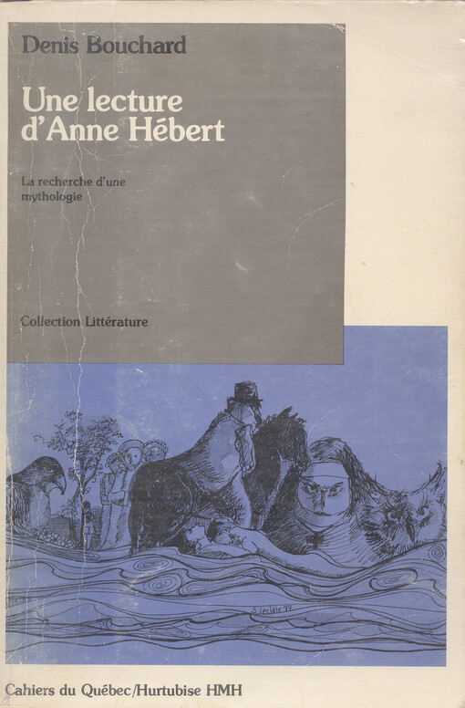 Une lecture d'Anne Hébert :la recherche d'une mythologie