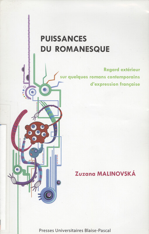 Puissances du romanesque : regard extérieur sur quelques romans contemporains d'expression française   