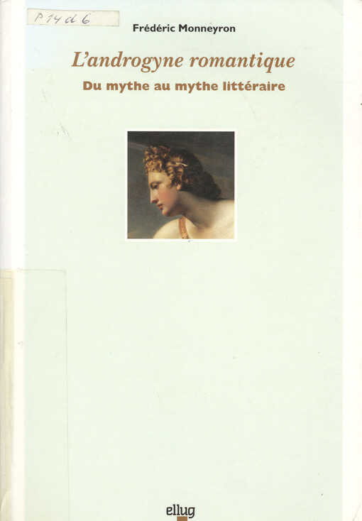 L'androgyne romantique : du mythe au mythe littéraire   