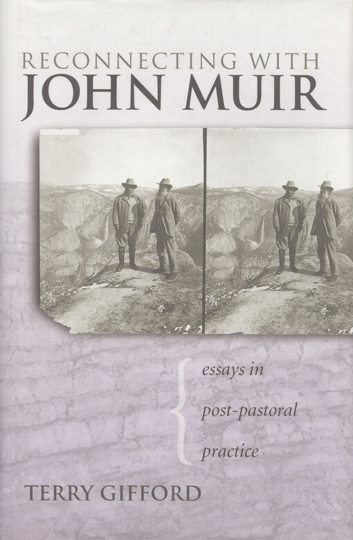 Reconnecting with John Muir :essays in post-pastoral practice