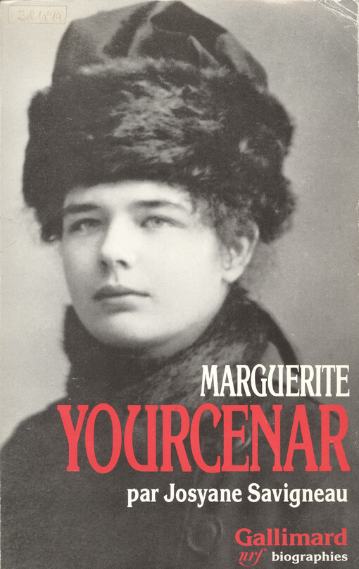 Marguerite Yourcenar : l'invention d'une vie   