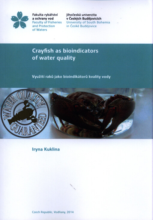 Crayfish as bioindicators of water quality =Využití raků jako bioindikátorů kvality vody : [Ph.D. thesis]
