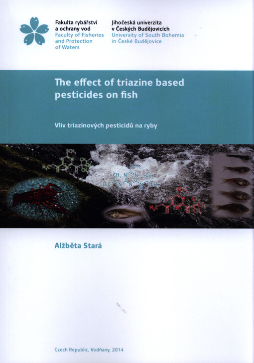 The effect of triazine based pesticides on fish =Vliv triazinových pesticidů na ryby : [Ph.D. thesis]