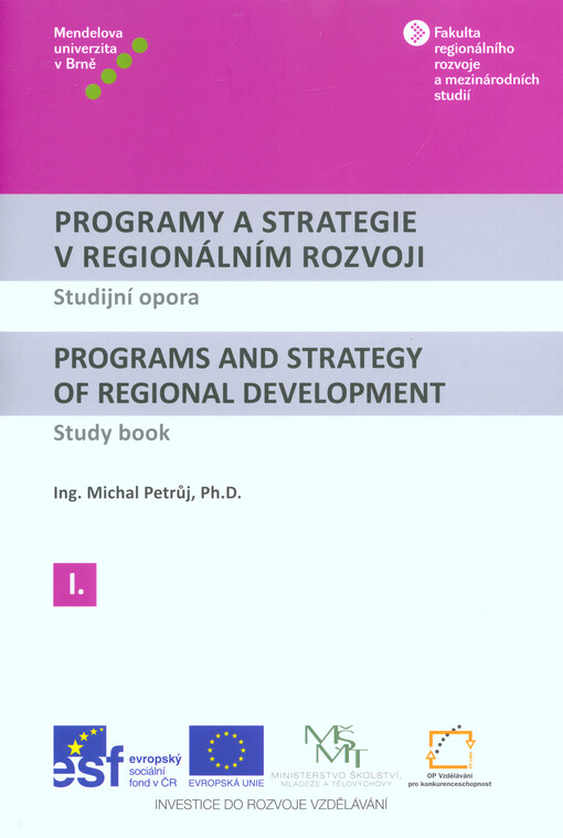 Programy a strategie v regionálním rozvoji :studijní opora = Programs and strategy of regional development : study book
