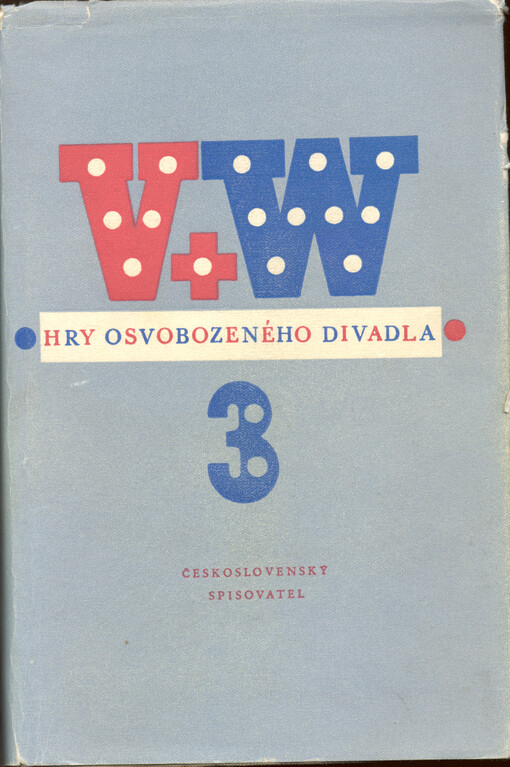 Hry Osvobozeného divadla.III