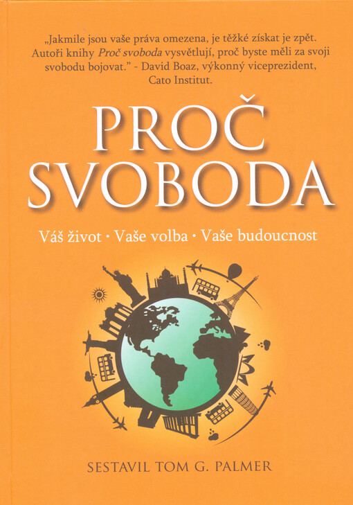 Proč svoboda :váš život - vaše volba - vaše budoucnost