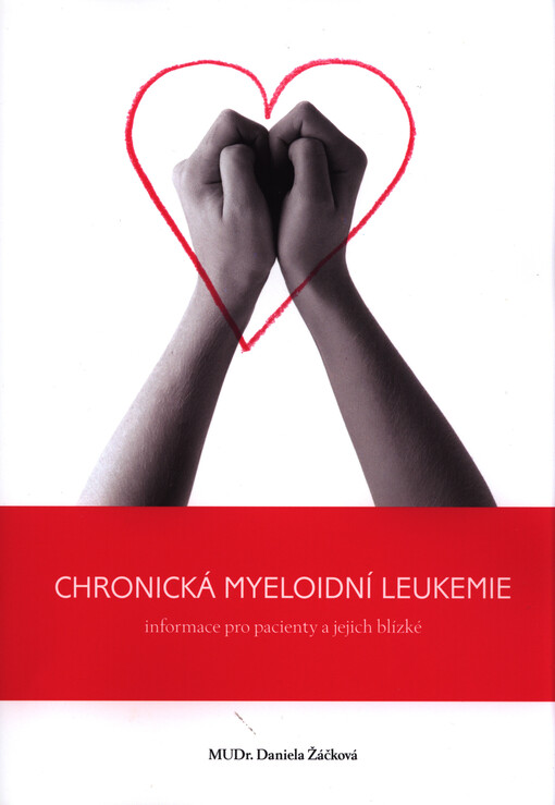 Chronická myeloidní leukemie :informace pro pacienty a jejich blízké