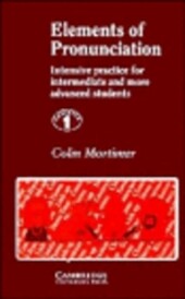 Elements of pronunciation :intensive practise for intermediate and more advanced students