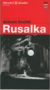 Antonín Dvořák, Rusalka : Oper in drei Akten : Premieren 2. und 3.10.1998 im Nationaltheater