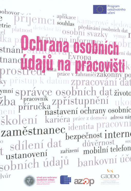 Ochrana osobních údajů na pracovišti :[příručka pro zaměstnance]