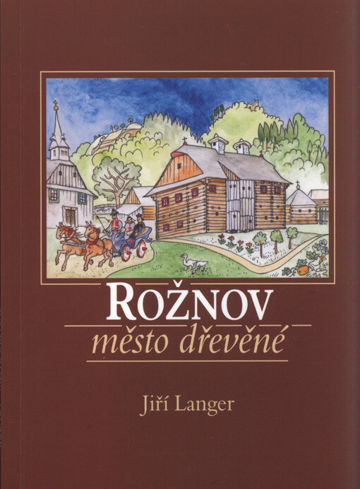 Rožnov, město dřevěné