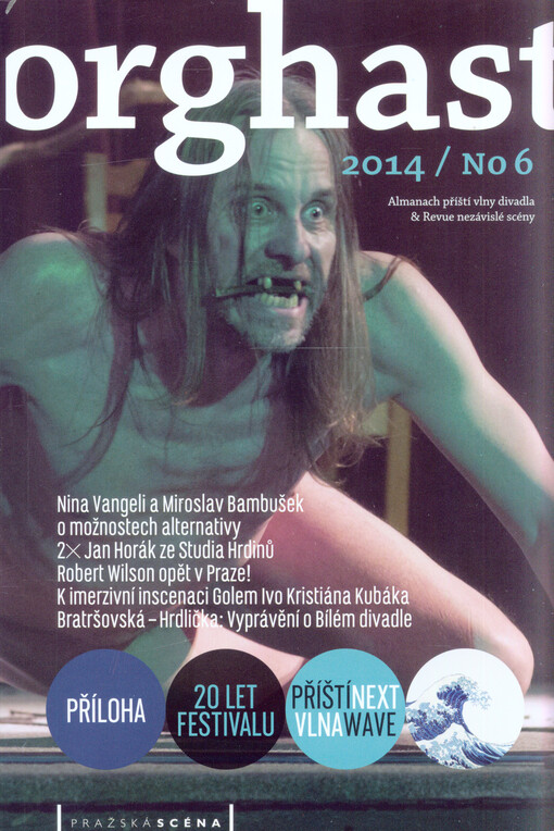 Orghast :almanach příští vlny divadla & revue nezávislé scény & revue exotického divadla