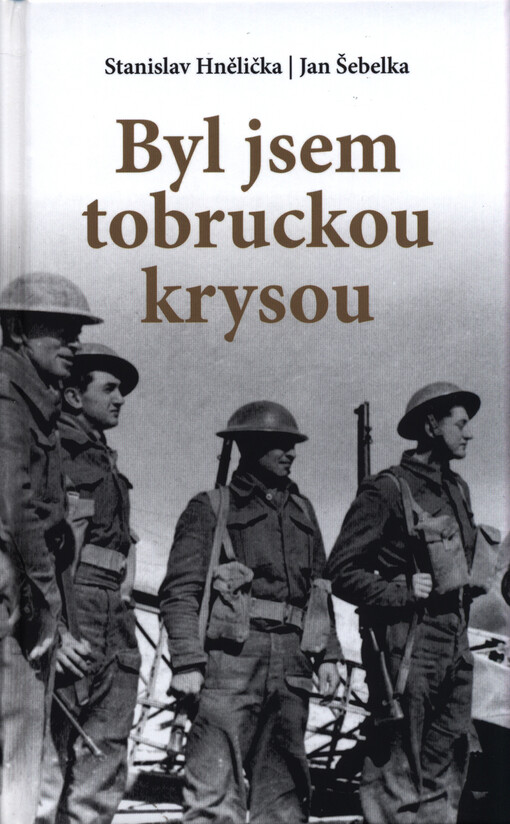 Byl jsem tobruckou krysou :vzpomínky válečného veterána