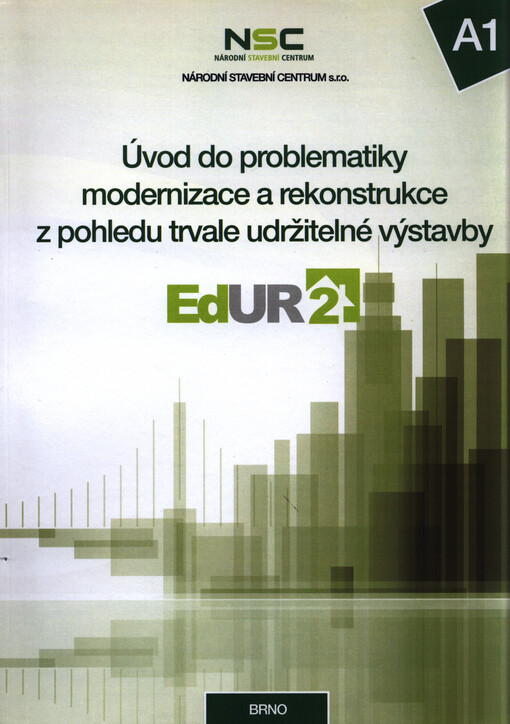 A1 - Úvod do problematiky modernizace a rekonstrukce z pohledu trvale udržitelné výstavby