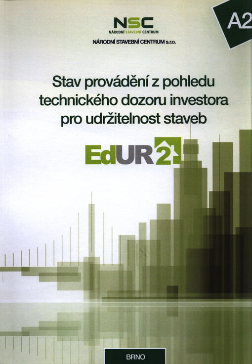 A2 - Stav provádění z pohledu technického dozoru investora pro udržitelnost staveb