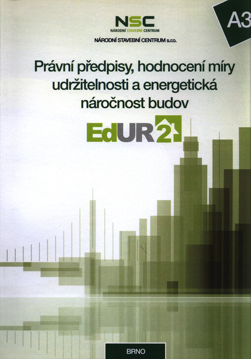 A3 - Právní předpisy, hodnocení míry udržitelnosti a energetická náročnost budov