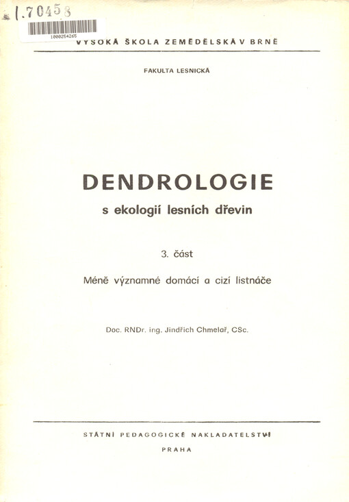 Dendrologie s ekologií lesních dřevin.3. část,Méně významné domácí a cizí listnáče