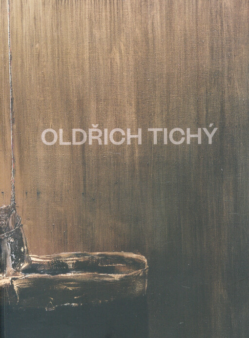 Oldřich Tichý :žiju sám ve zdejších lesích = (I live alone in the woods here) : [Galerie hlavního města Prahy, Colloredo-Mansfeldský palác, 31.10.2014-15.2.2015