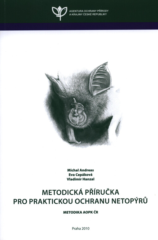 Metodická příručka pro praktickou ochranu netopýrů :[metodika AOPK ČR]