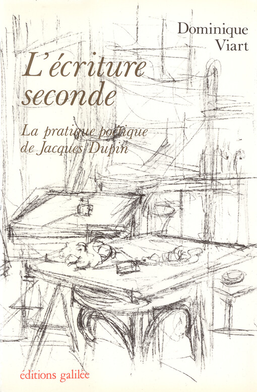 L'écriture seconde : la pratique poétique de Jacques Dupin   