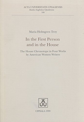 In the first person and in the house : the house cronotope in four works by American women writers