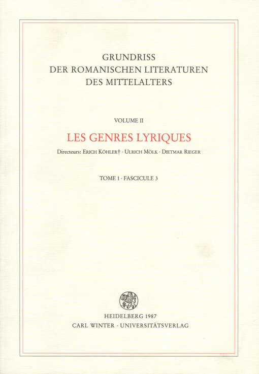 Grundriss der romanischen Literaturen des Mittelalters. Vol. 2., Les generes lyriques. Tome 1, A. Avant les troubadours, B. La lyrique occitane, C. La lyrique galicienne et portugaise