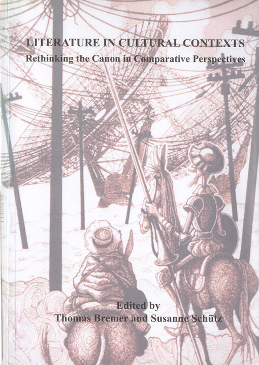 Literature in cultural contexts : rethinking the canon in comparative perspectives : 5th international colloquium in romance and comparative literature (universities of Brno, Halle and Szeged)   