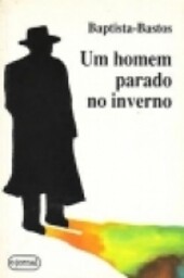 Um homem parado no inverno (Coleccao Dias de prosa) (Portuguese Edition)