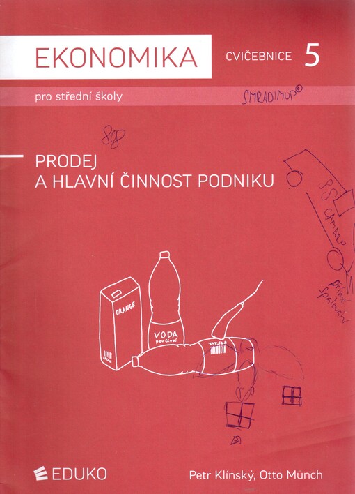 Ekonomika pro střední školy :cvičebnice.5,Prodej a hlavní činnost podniku