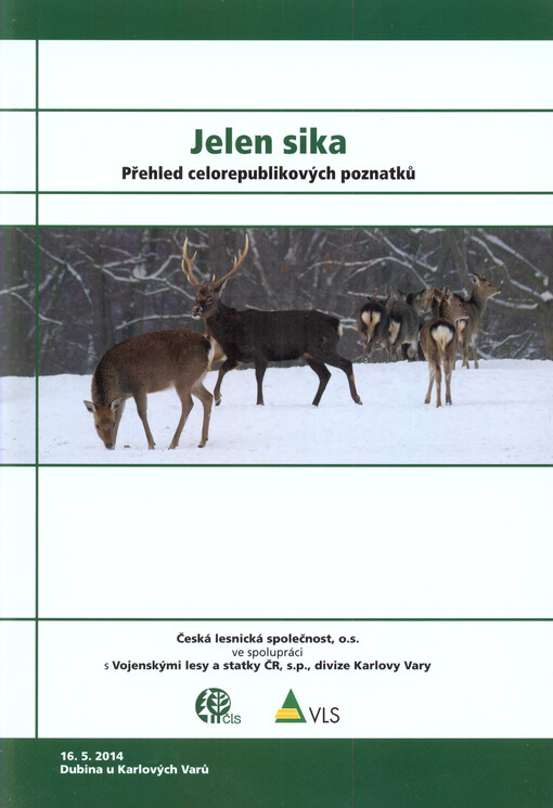 Jelen sika :přehled celorepublikových poznatků : (sborník ze semináře) : [Dubina u Karlových Varů, 16.5.2014]