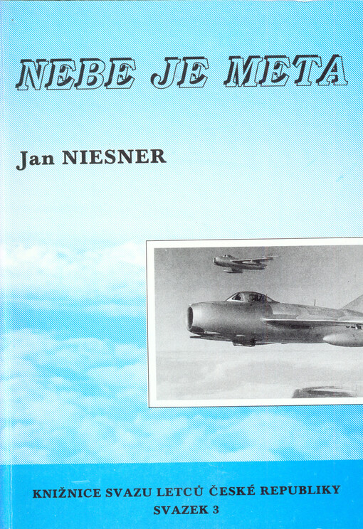 Nebe je meta :almanach pilotů čs. vojenského letectva, vyřazených L.P.1955