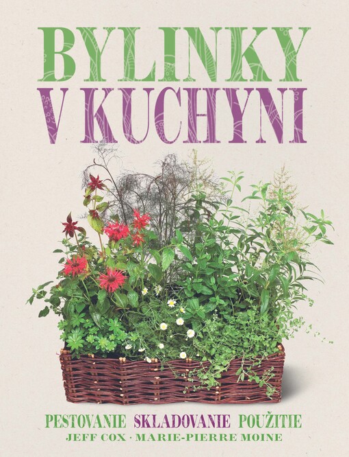 Bylinky v kuchyni : [pestovanie, skladovanie, použitie]