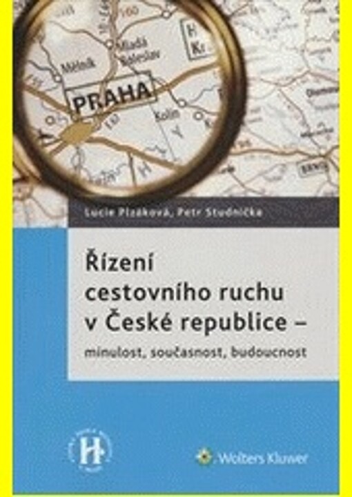 Řízení cestovního ruchu v České republice - minulost, současnost, budoucnost