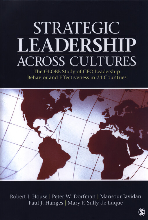 Strategic leadership across cultures : the GLOBE study of CEO leadership behavior and effectiveness in 24 countries   