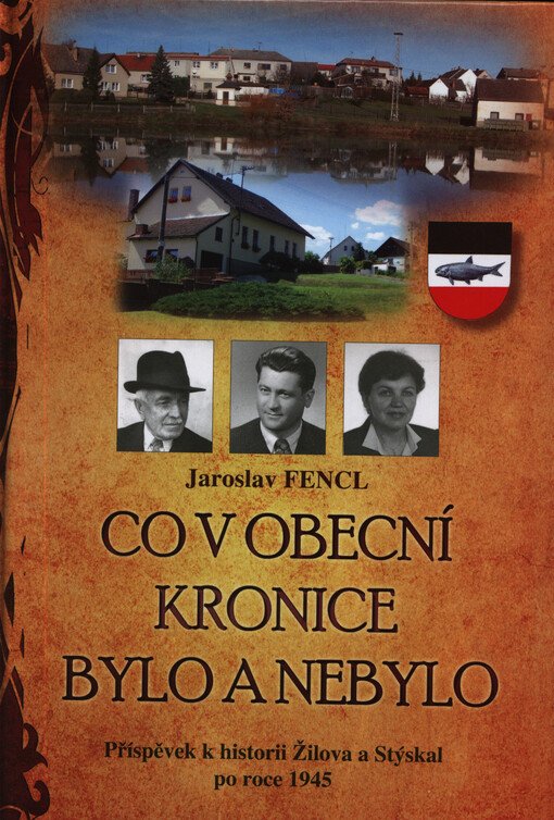 Co v obecní kronice bylo a nebylo :příspěvek k historii Žilova a Stýskal po roce 1945