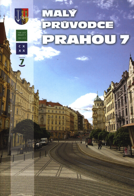 Malý průvodce Prahou 7 :Bubny, Holešovice, Štvanice, Letná
