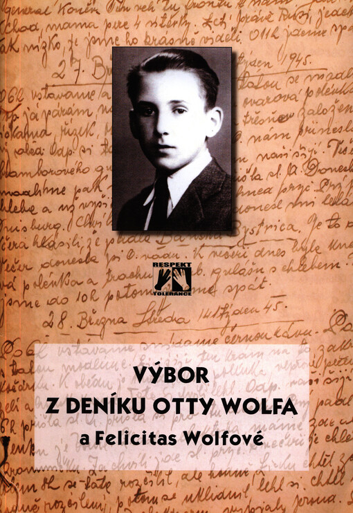 Výbor z deníku Otty Wolfa a Felicitas Wolfové :1942-1945 : ilustrovaný výběr textů