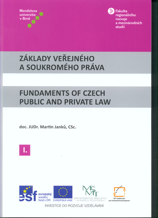 Základy veřejného a soukromého práva =Fundaments of Czech public and private law