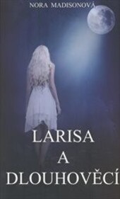 Larisa a Dlouhověcí