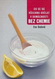 Co se dá všechno udělat v domácnosti bez chemie
