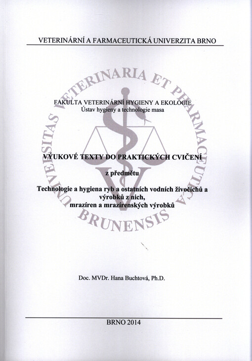 Výukové texty do praktických cvičení :z předmětu Technologie a hygiena ryb a ostatních vodních živočichů a výrobků z nich, mrazíren a mrazírenských výrobků