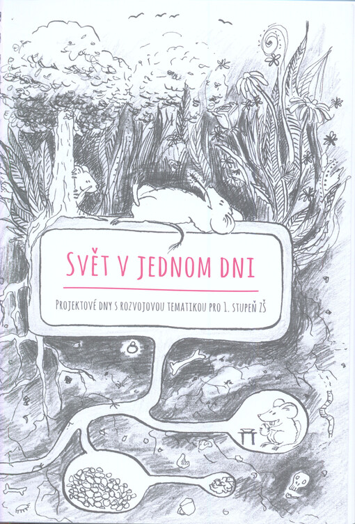 Svět v jednom dni :projektové dny s rozvojovou tematikou pro 1. stupeň ZŠ