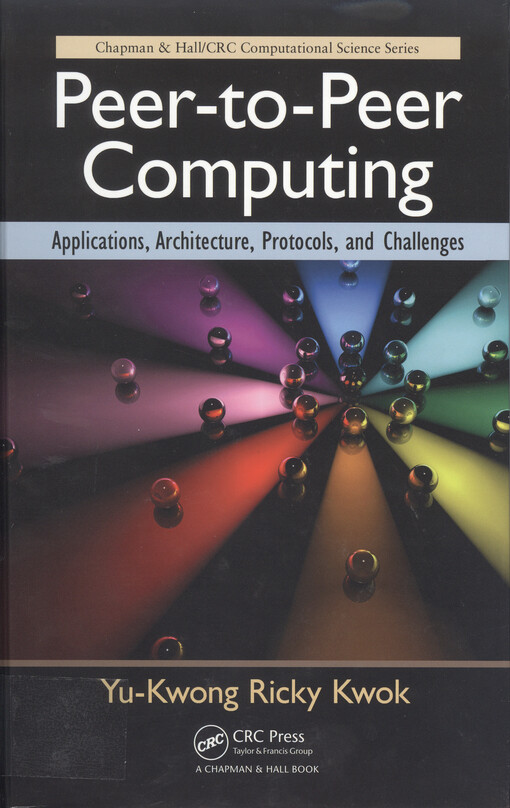 Peer-to-peer computing :applications, architecture, protocols, and challenges