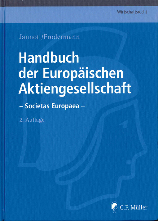 Handbuch der Europäischen Aktiengesellschaft - Societas Europaea :eine umfassende und detaillierte Darstellung für die Praxis unter Berücksichtigung sämtlicher Mitgliedstaaten der EU und des EWR
