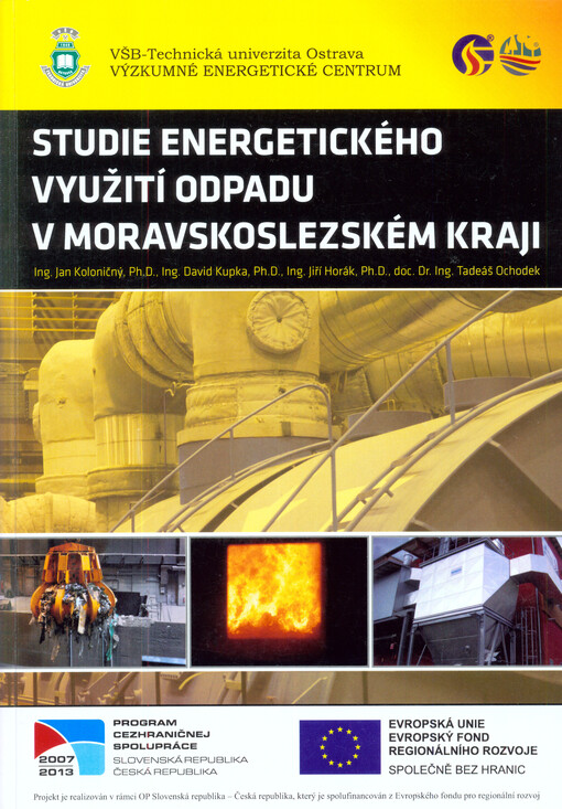 Studie energetického využití komunálního odpadu v Moravskoslezském kraji :k projektu Nakládání s odpady v Moravskoslezském a Žilinském kraji