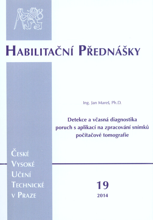 Detekce a včasná diagnostika poruch s aplikací na zpracování snímků počítačové tomografie =Detection and early diagnosis of diseases with application to computed tomography image analysis