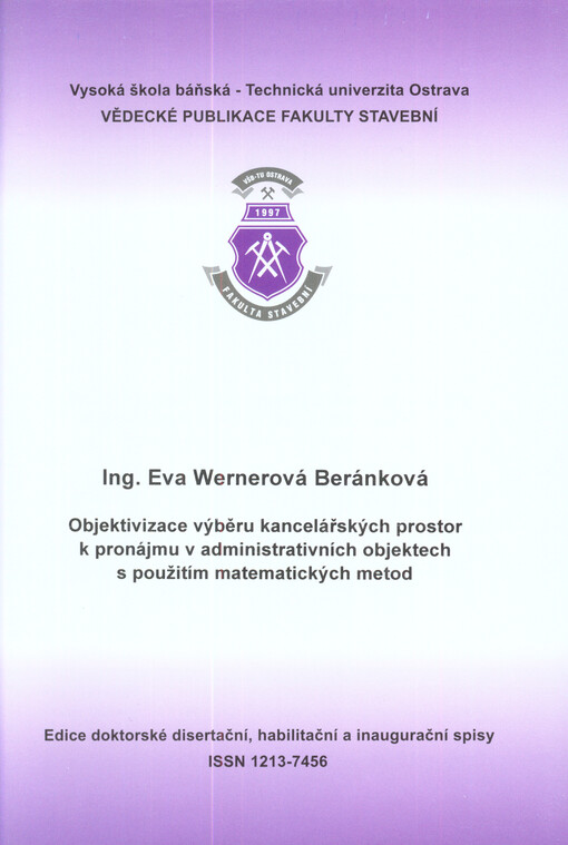 Objektivizace výběru kancelářských prostor k pronájmu v administrativních objektech s použitím matematických metod =Objectivization of office space selection for rent in administrative objects using mathematical methods : autoreferát k disertační práci